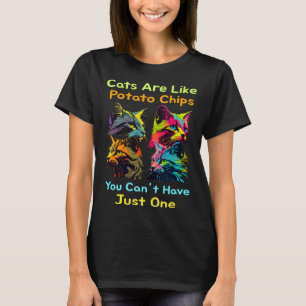 T-shirt Les chats sont comme des chips, on ne peut pas se