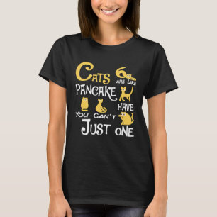 T-shirt Les chats sont comme des crêpes Vous ne pouvez pas