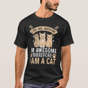 T-shirt Les chats sont géniaux Je suis génial Donc je suis