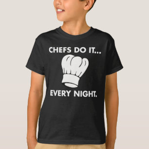 T-shirt Les Chefs Le Font... Chaque nuit