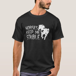T-shirt Les chevaux me gardent stable Amour équestre pour