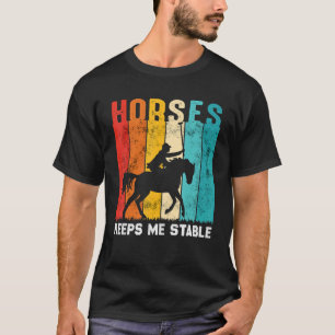 T-shirt Les chevaux me gardent stable Cheval Cavalier