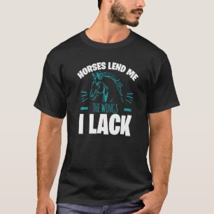 T-shirt Les Chevaux Me Prêtent Les Ailes Qui Me Manquent