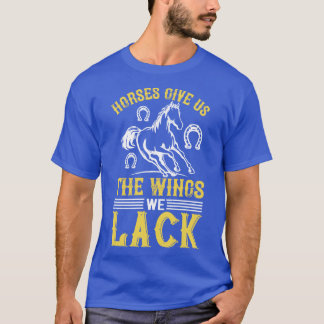 T-shirt Les Chevaux Nous Donnent Les Ailes Qui Nous Manque