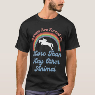 T-shirt Les Chevaux Sont Farés Sur Plus D'Un Autre Animal 