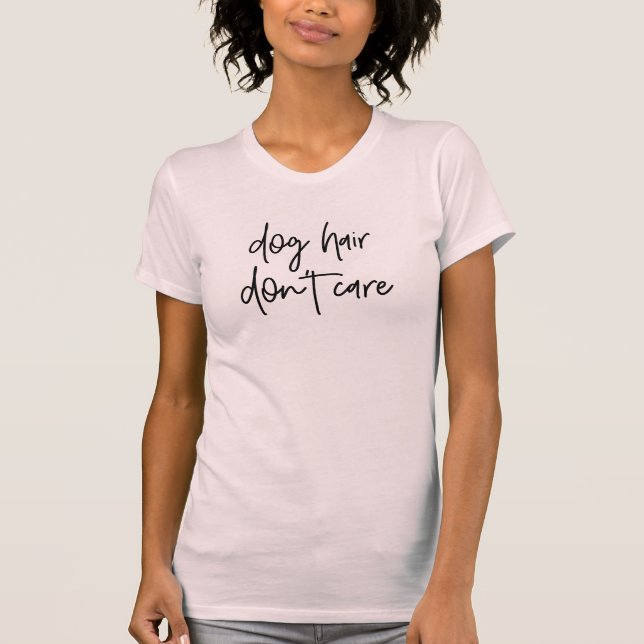 T-shirt Les cheveux de chien ne s'inquiètent pas la (Devant)