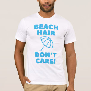 T-shirt Les cheveux de plage s'en fiche !