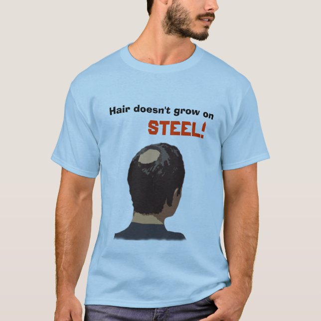 T-shirt Les cheveux ne se développent pas sur l'acier ! (Devant)