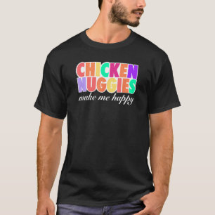 T-shirt Les Chicken Nuggies me rendent heureux Design