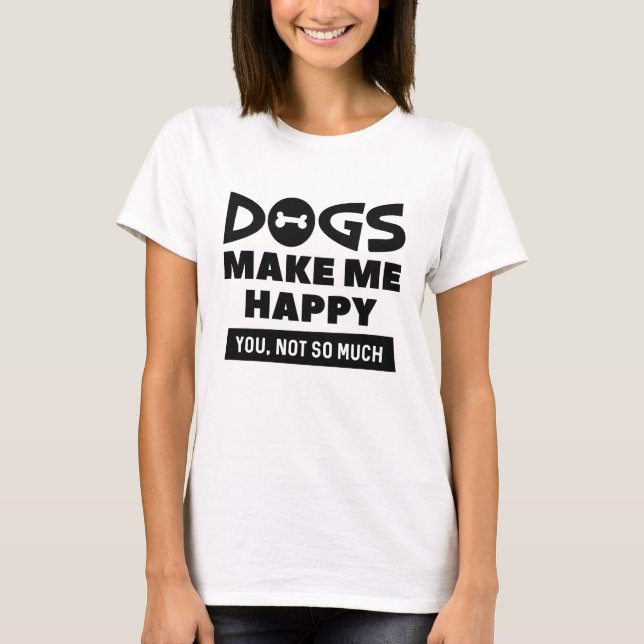T-shirt Les Chiens Me Rendent Heureux (Devant)