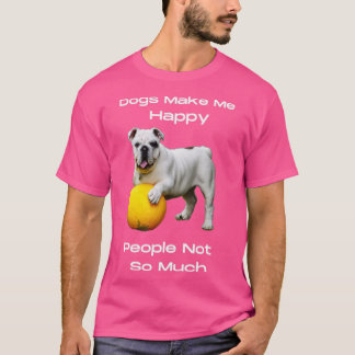 T-shirt Les Chiens Me Rendent Heureux Les Gens Pas Tant