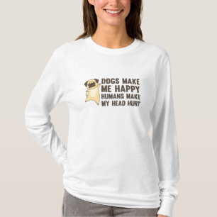 T-shirt Les Chiens Me Rendent Heureux Les Humains Me Font
