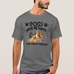 T-shirt Les Chiens Me Rendent Heureux Les Humains Me Font