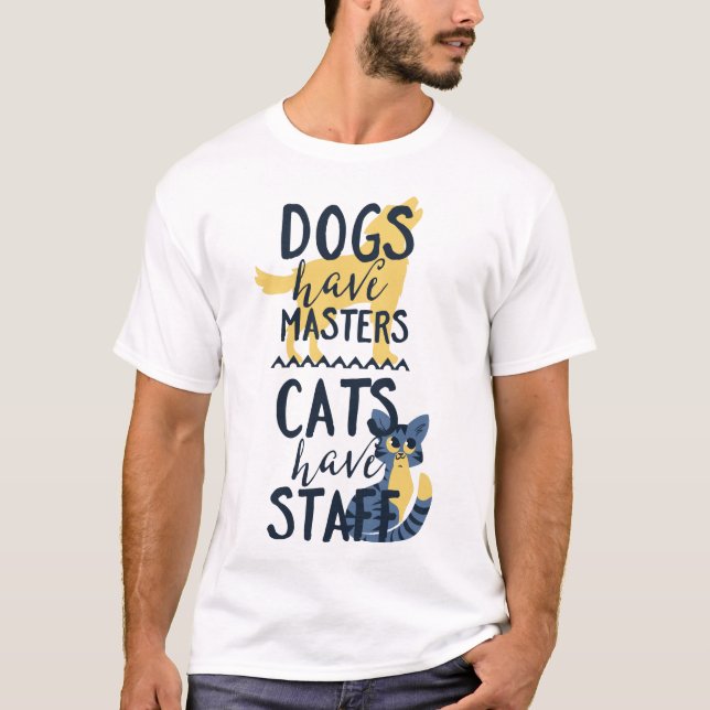 T-shirt Les chiens ont des chats de maîtres avoir le (Devant)
