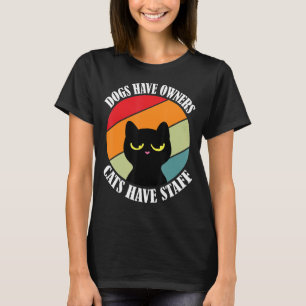 T-shirt Les chiens ont des propriétaires les chats ont des