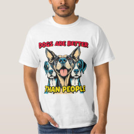 T-shirt Les chiens sont meilleurs que les gens