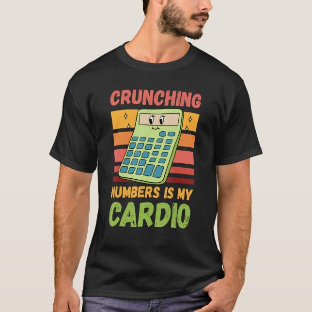 T-shirt Les Chiffres De Crunching Est Mon Comptable Cardio (Devant)