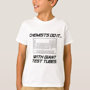 T-shirt Les chimistes le font... avec des tubes à essai gé