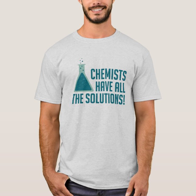 T-shirt Les chimistes ont toutes les solutions (Devant)