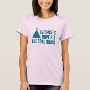 T-shirt Les chimistes ont toutes les solutions
