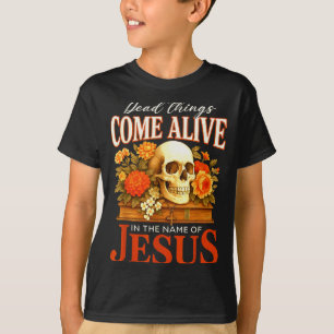 T-shirt Les choses mortes reviennent à la vie au nom de Jé