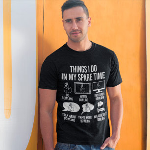 T-shirt Les Choses Que Je Fais Dans Mon Spare Time Bowling