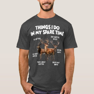 T-shirt Les Choses Que Je Fais Dans Mon Temps Libre Chasse