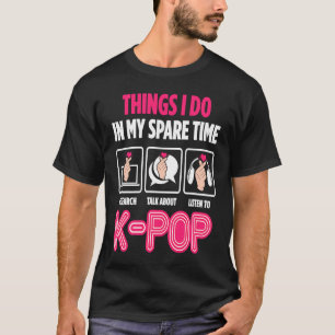 T-shirt Les choses que je fais dans mon temps libre Kpop