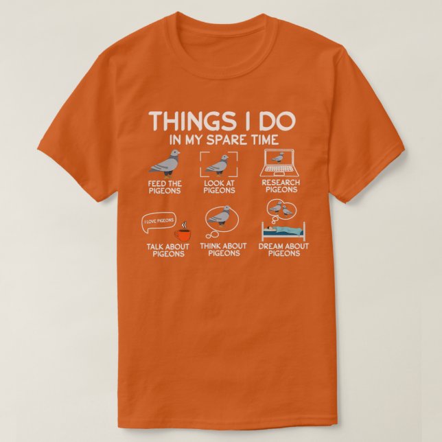 T-shirt Les choses que je fais dans mon temps libre pigeon (Design devant)