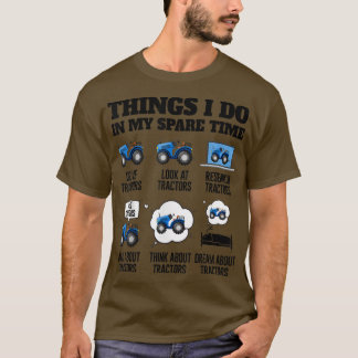 T-shirt Les Choses Que Je Fais Dans Mon Tracteur Temps De