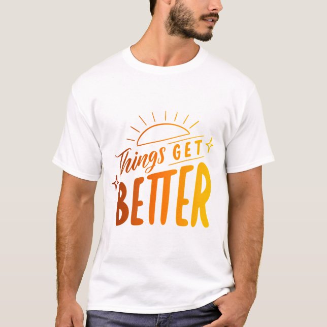 T-shirt les choses s'améliorent (Devant)