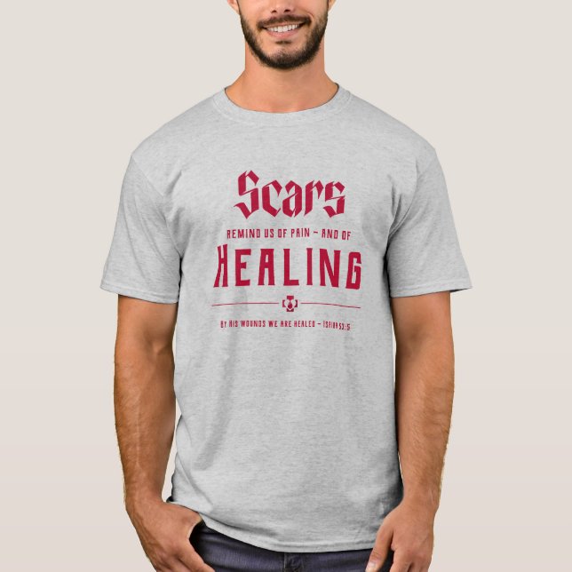 T-shirt Les cicatrices nous rappellent la douleur et la gu (Devant)