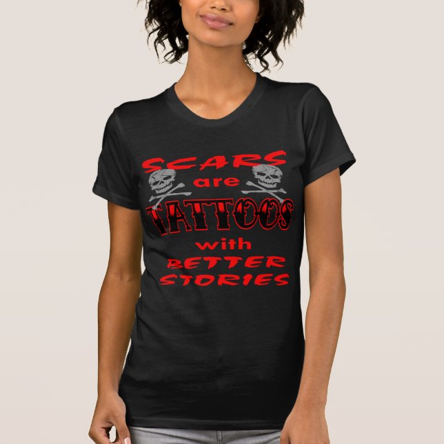 T-shirt Les cicatrices Sont Des Tatouages Avec De Meilleur (Devant)