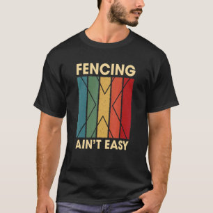 T-shirt Les clôtures ne sont pas faciles drôle Humour de p