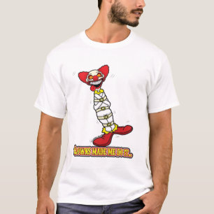 T-shirt Les clowns m'ont incité à le faire…