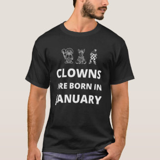 T-shirt Les clowns naissent en janvier