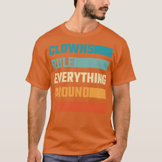 T-shirt Les Clowns Réglent Tout Autour De Moi