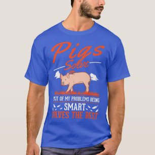 T-shirt Les Cochons Résolvent La Plupart De Mes Problèmes