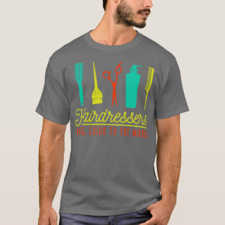 T-shirt Les coiffeurs apportent de la couleur au monde des