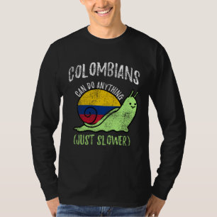 T-shirt Les Colombiens peuvent tout faire, mais plus lente