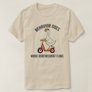 T-shirt Les comportements vont où les renforcements coulen