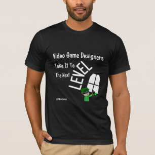 T-shirt Les concepteurs de jeux vidéo le transportent au 
