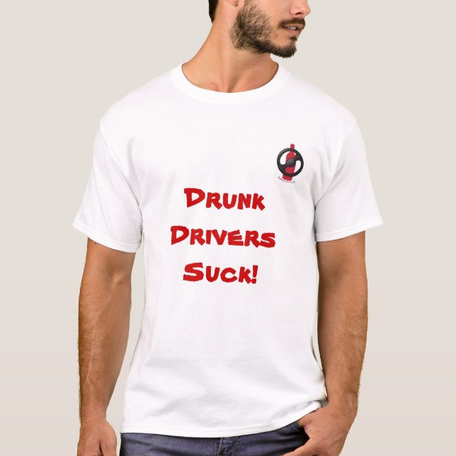 T-shirt Les conducteurs ivres sucent ! Chemise (Devant)