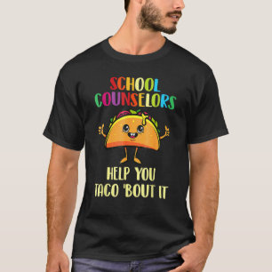 T-shirt Les Conseillers Scolaires Vous Aident À Taco Bout
