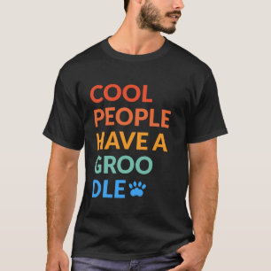 T-shirt Les cool Ont Une Groodle Dog Cadeau