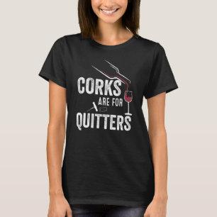 T-shirt Les Corks Sont Pour Les Quitters Wine Graphic