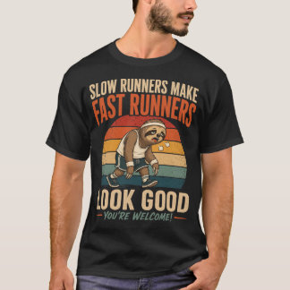 T-shirt Les coureurs lents font paraître les coureurs rapi