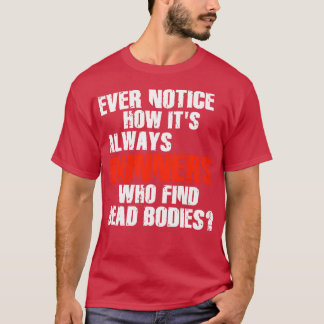 T-shirt Les coureurs trouvent les cadavres drôle Citation 