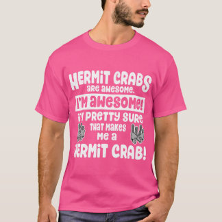 T-shirt Les Crabes Hermites Sont Magnifiques - Je Suis Un 