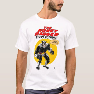 T-shirt Les craintes de blaireau de miel rien !